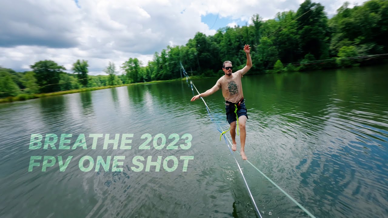 Breathe 2023 FPV One Shot