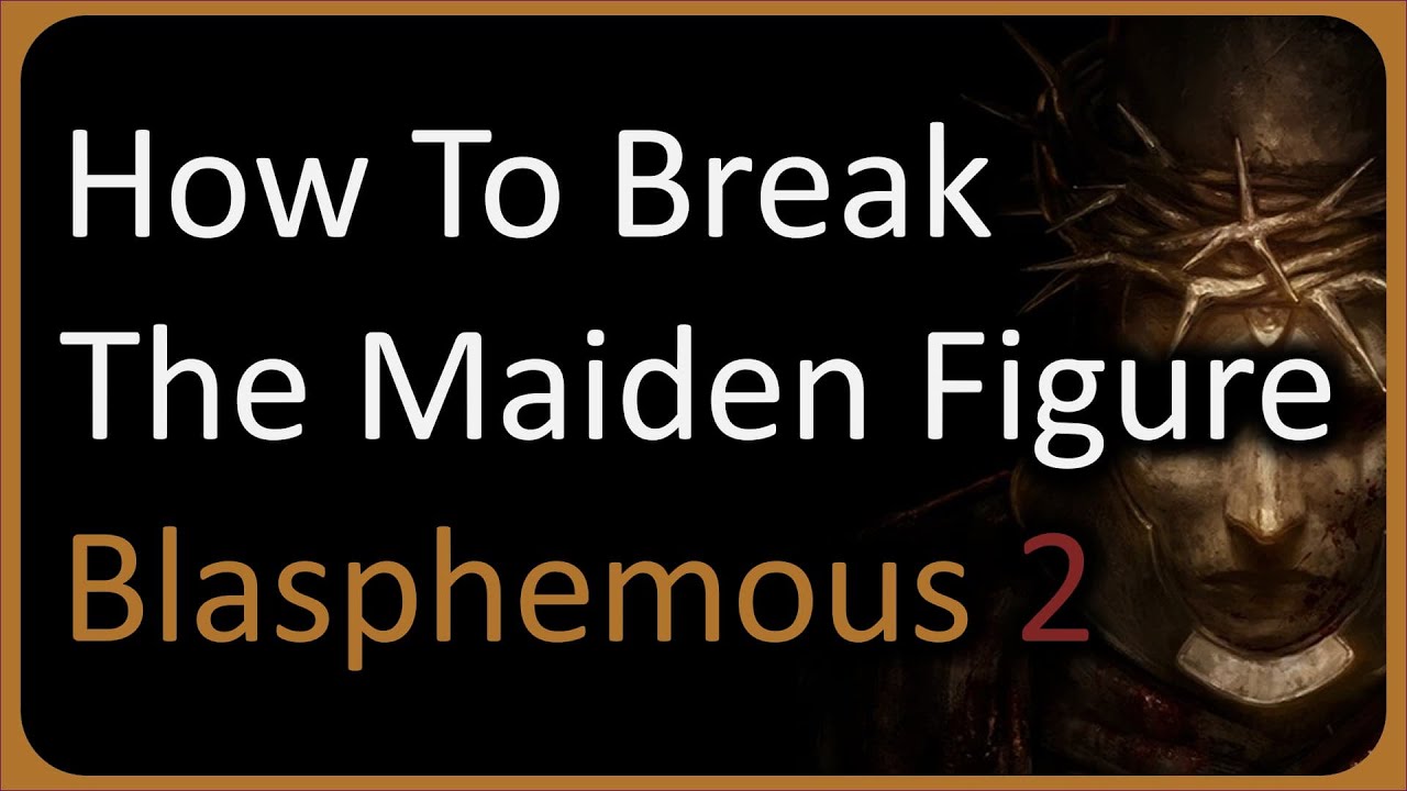 How To Break the Maiden Altarpiece Figure in Blasphemous 2 | Detailed Guide