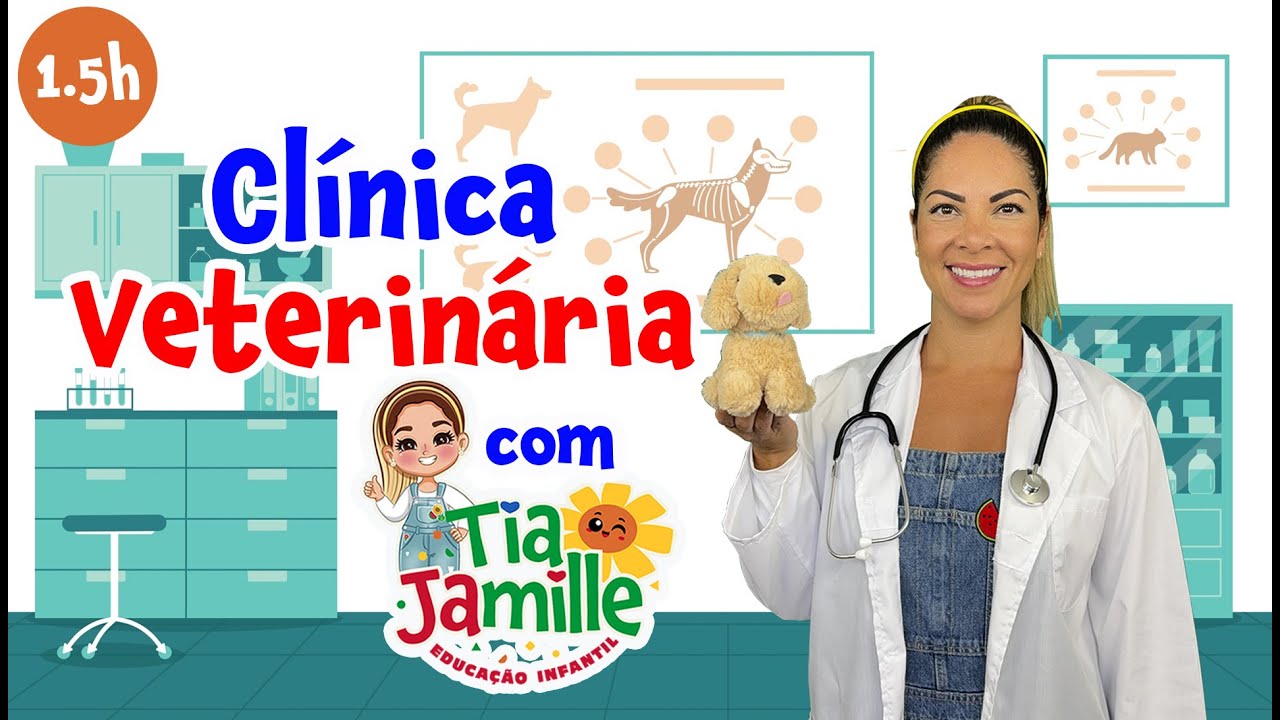 Clínica Veterinária com Tia Jamille -Educação Infantil -Vídeo Educativo - Aprenda Brincando -Aulinha