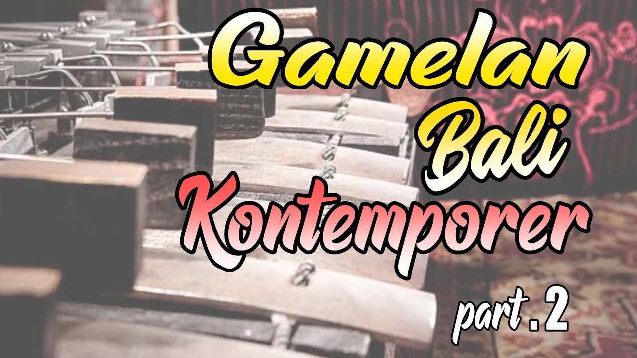 Gamelan Bali kontemporer#2