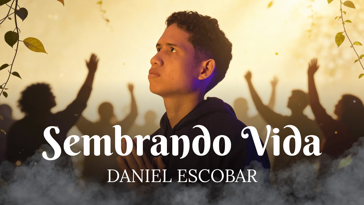 Daniel Escobar - Sembrando Vida (Video Oficial)