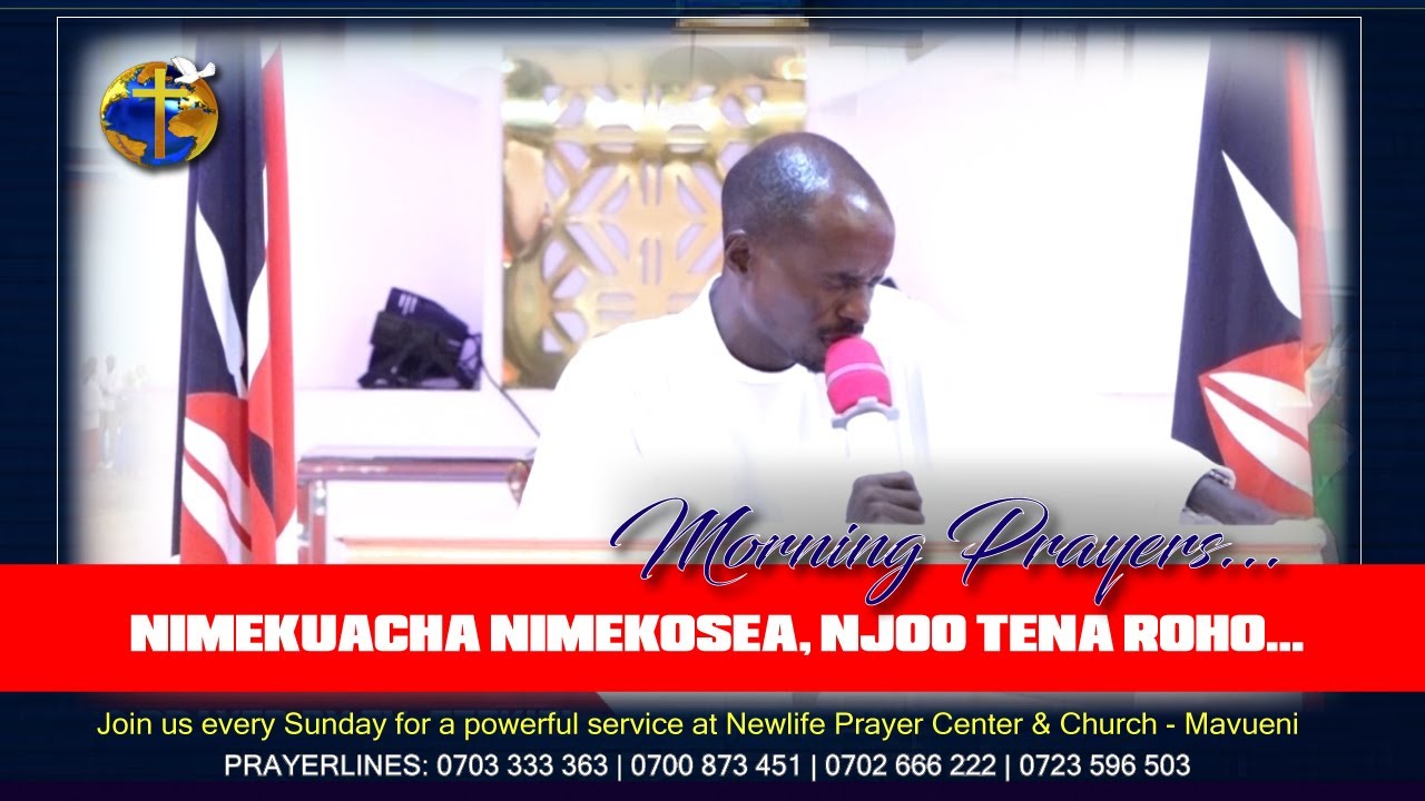 NIMEKUACHA NIMEKOSEA, NJOO TENA ROHO   MORNING PRAYERS BY EV  EZEKIEL