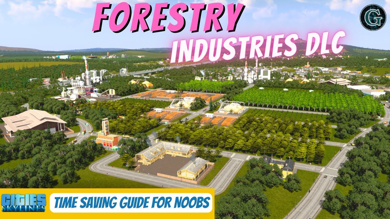 Industries DLC - Time Savings Guide for Noobs - Cities Skylines