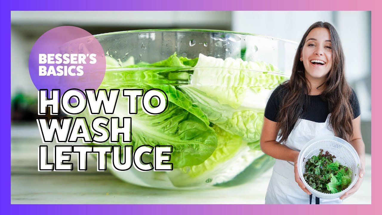How to Wash Lettuce | Besser's Basics | Elena Besser | 2020