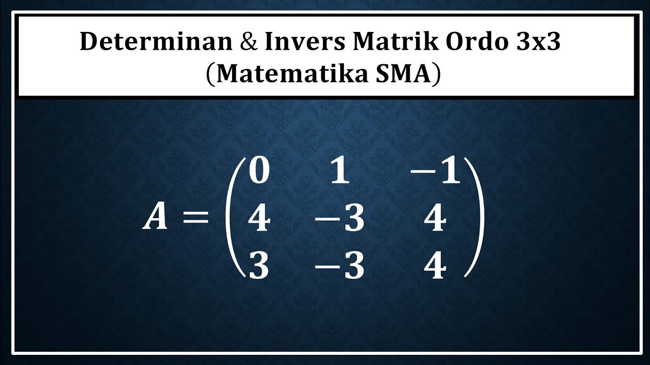 Determinan dan Invers Matriks Ordo 3x3