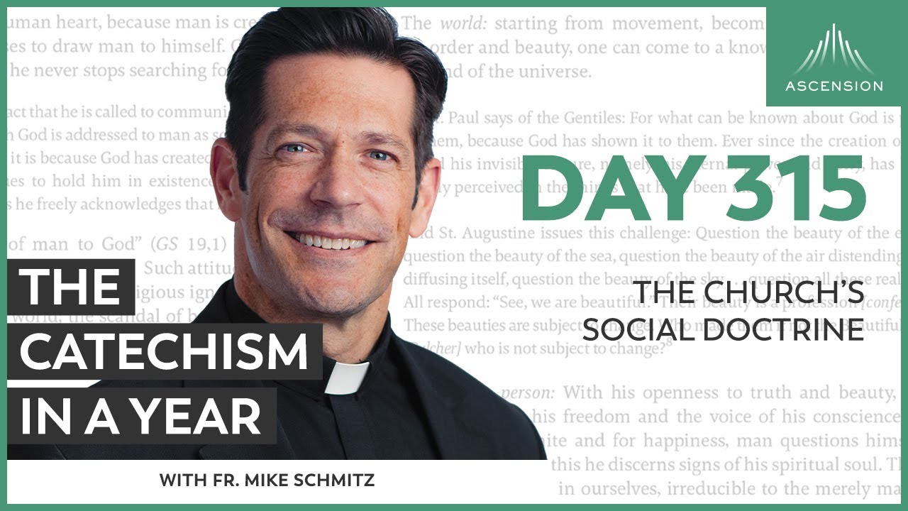 Day 315: The Church’s Social Doctrine — The Catechism in a Year (with Fr. Mike Schmitz)