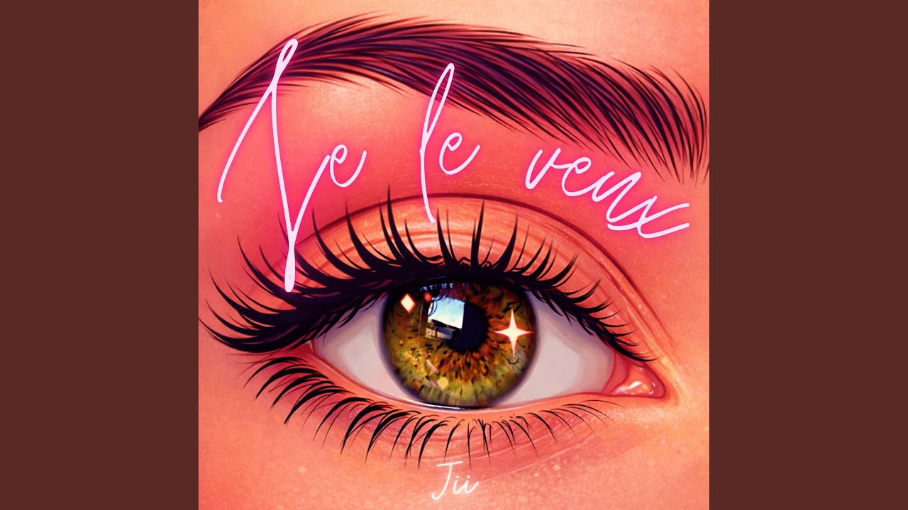 Je le veux