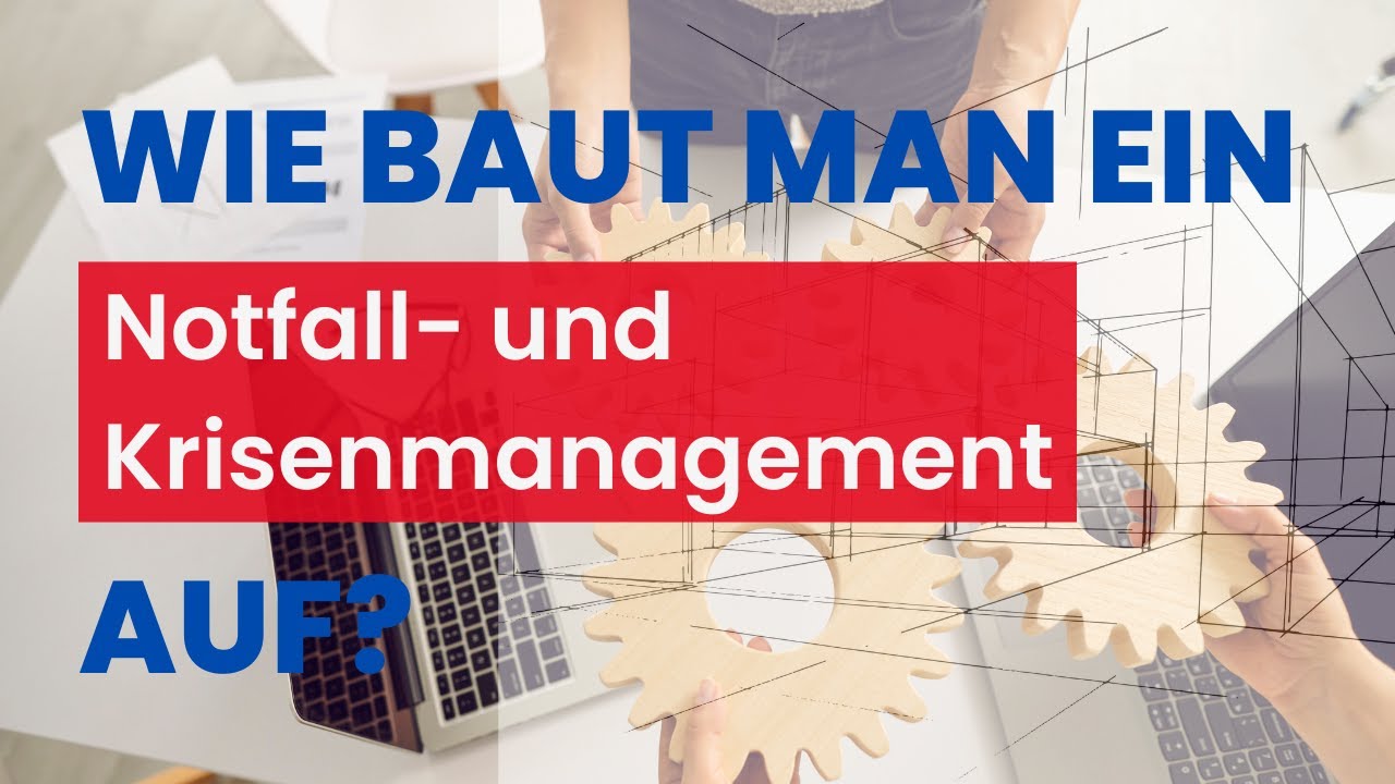 Krisenmanagement: Wie baut man ein Notfall- und Krisenmanagement auf?