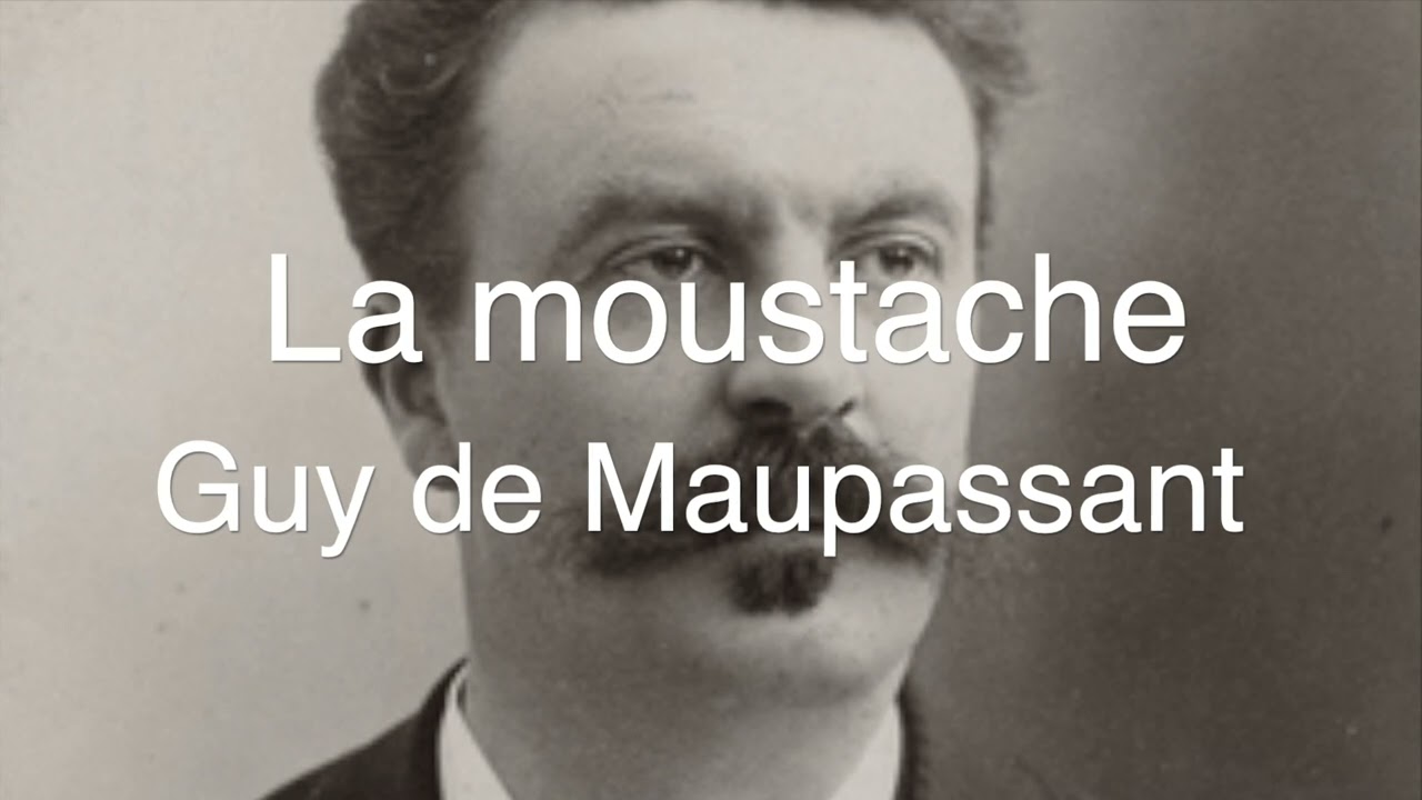 La moustache de Guy de Maupassant
