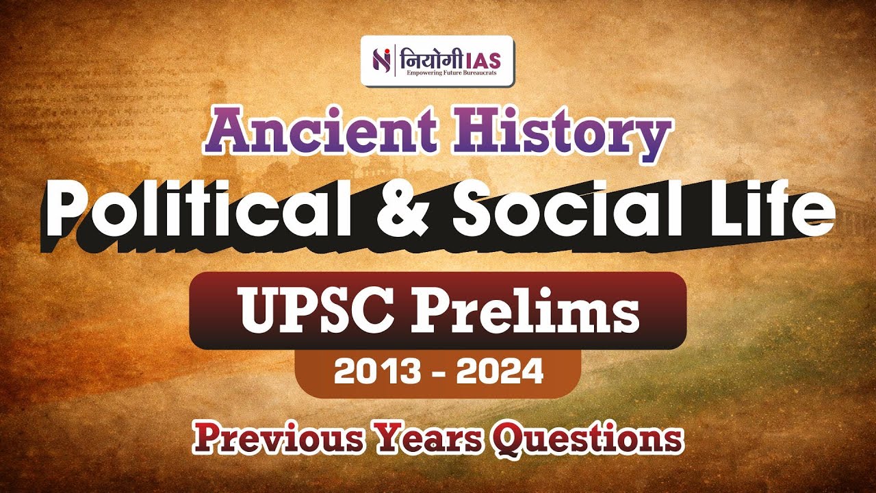Political & Social Life PYQs | Ancient History UPSC Prelims (2013–2024) | Complete PYQ Series