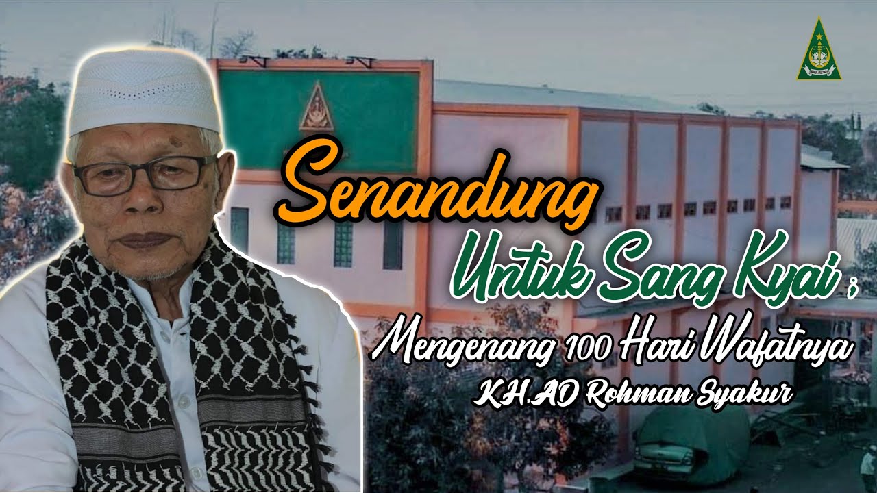 Senandung Untuk Sang Kyai; Mengenang 100 Hari Wafatnya KH. AD. Rohman Syakur