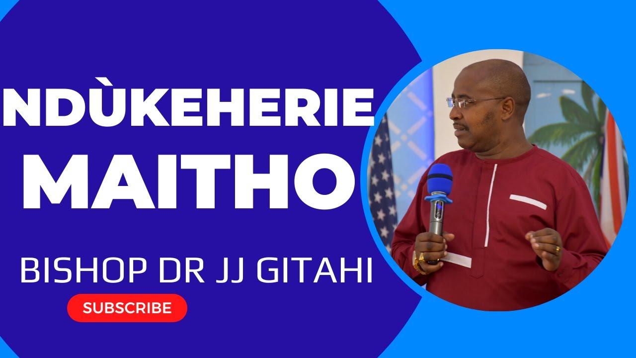MAHINDA (part 1) | BISHOP DR JJ GITAHI