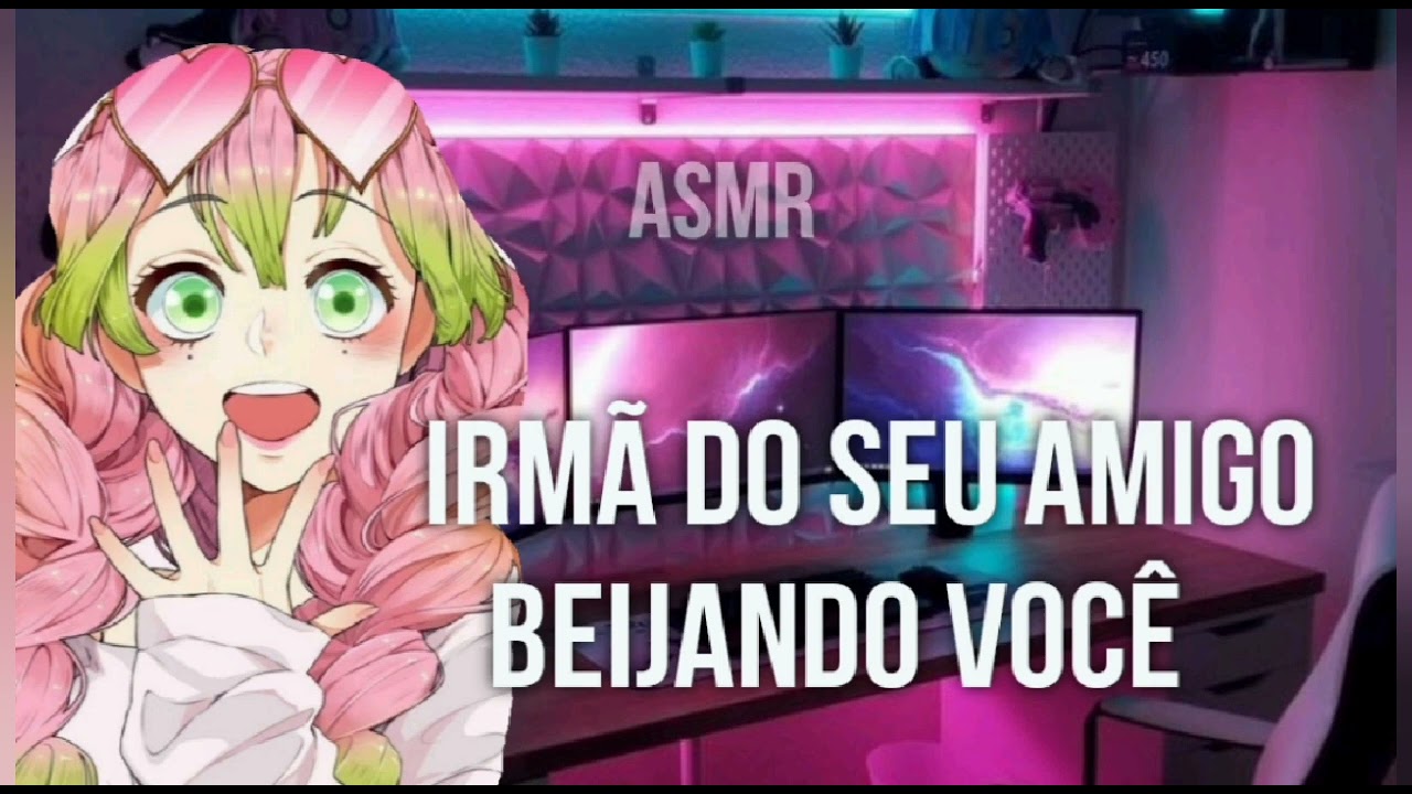 [ASMR-ROLEPLAY] irmã do seu melhor amigo beijando você