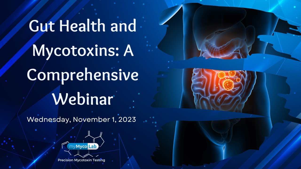 Gut Health and Mycotoxins: A Comprehensive Webinar