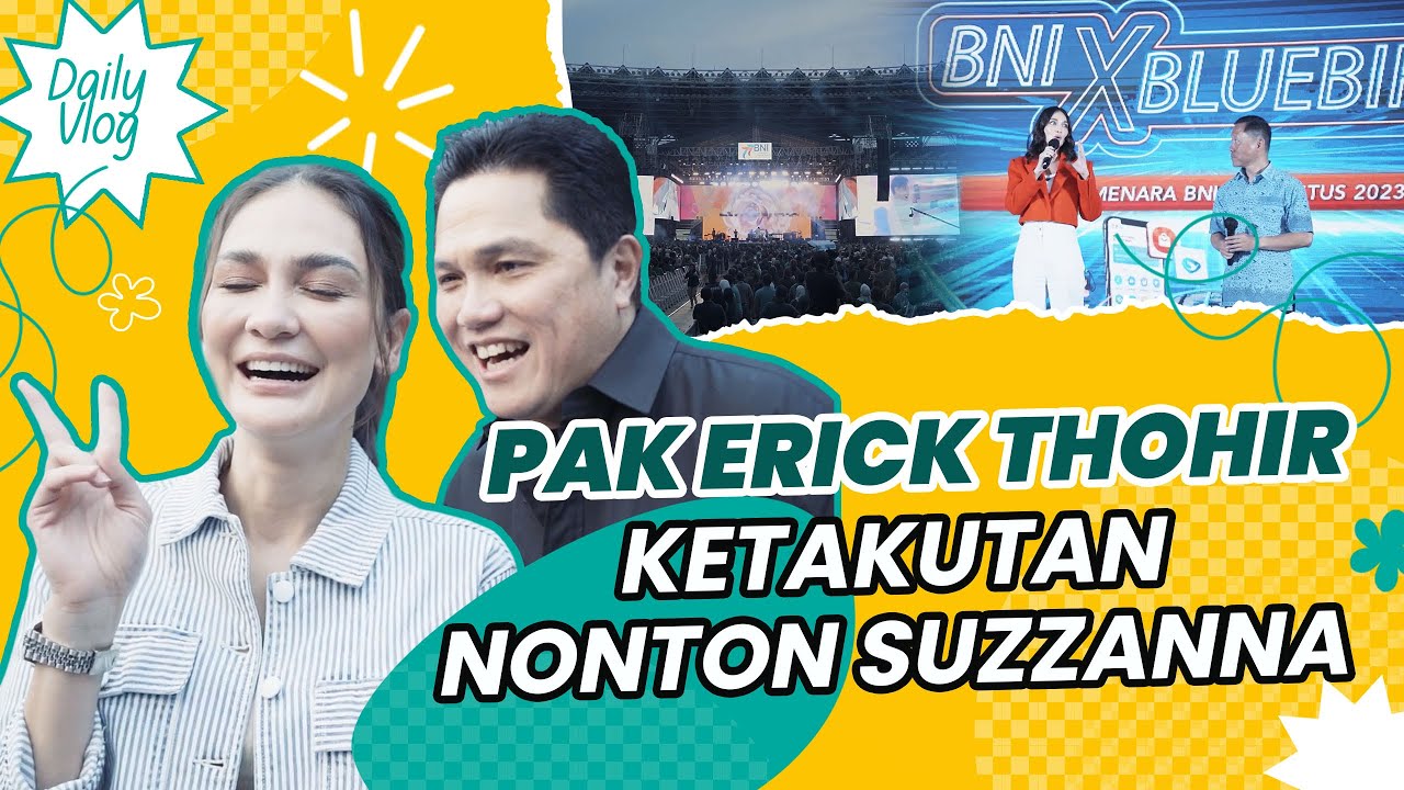 TAK SENGAJA KETEMU PAK ERICK THOHIR DI BNI LOUD FEST, PAK ERICK NGAKU TAKUT NONTON SUZZANNA