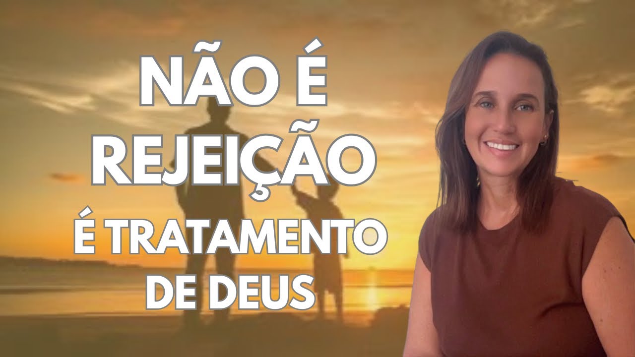 Devocional | Hebreus 12:6 - Você Não Está Sendo Rejeitado… Deus Está Te Preparando