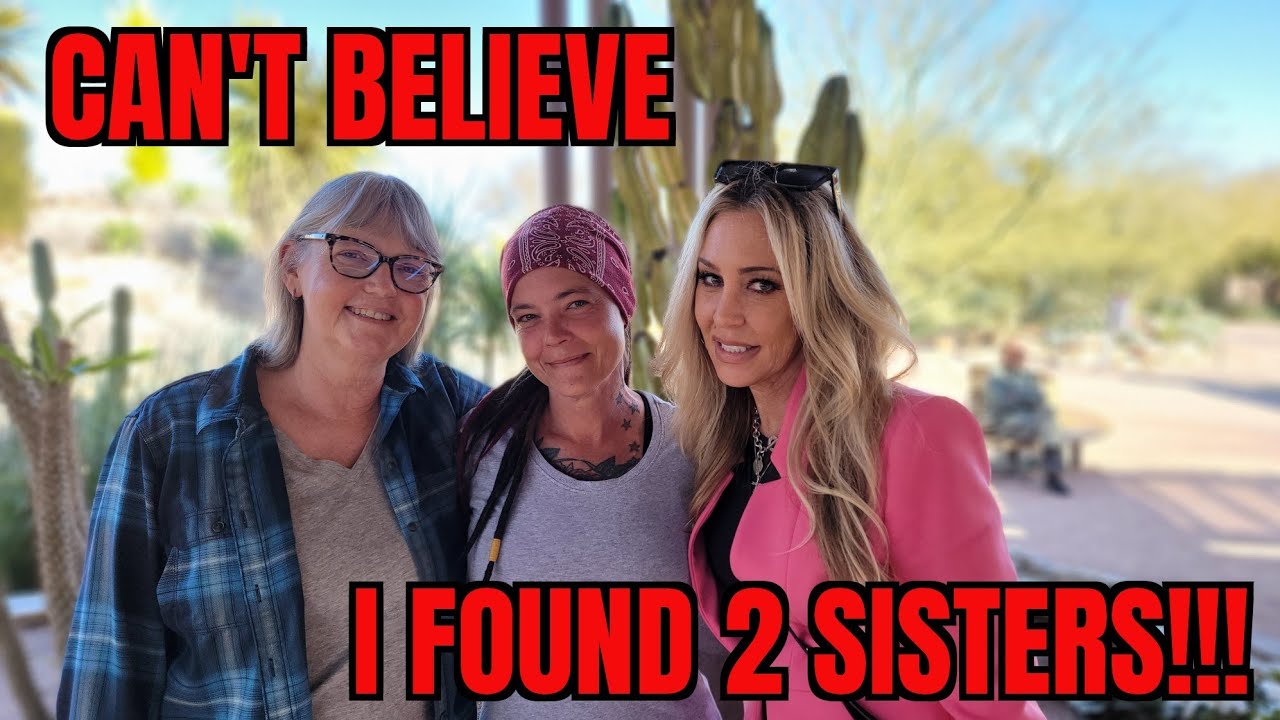 Meeting my TWO sisters for the very FIRST time!