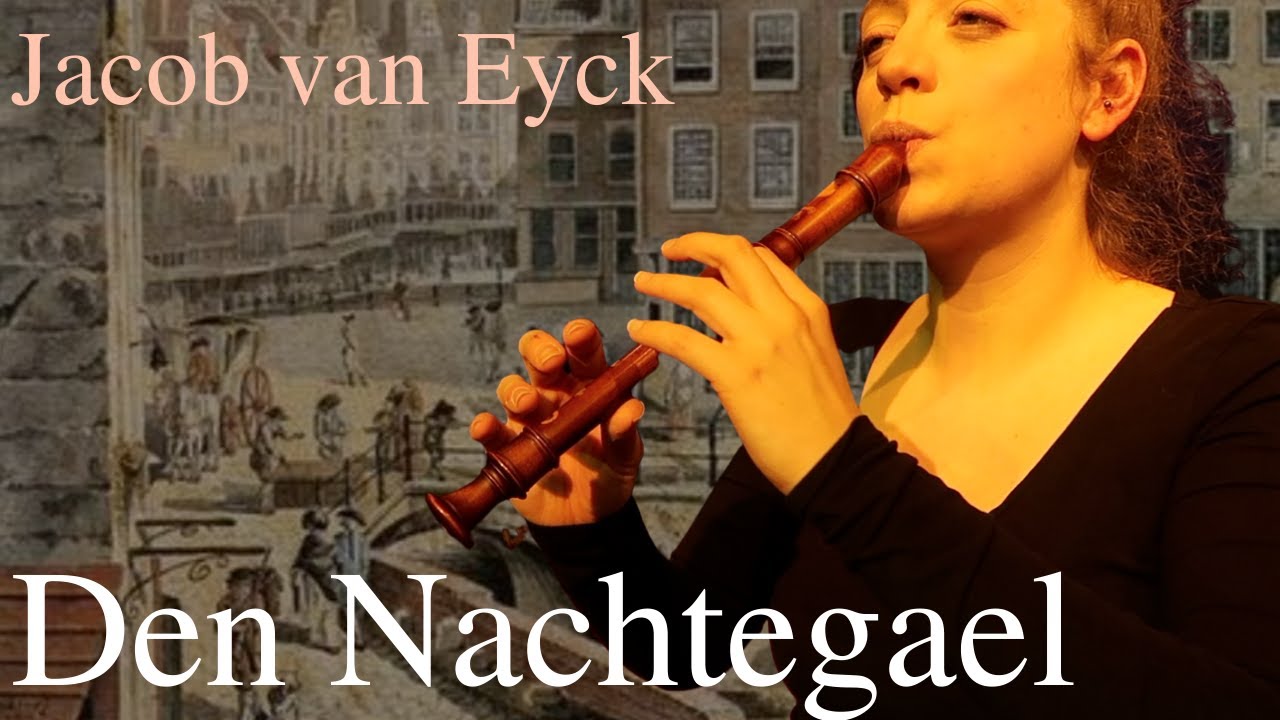 Jacob van Eyck - Den Nachtegael (the nightingale) | Team Recorder