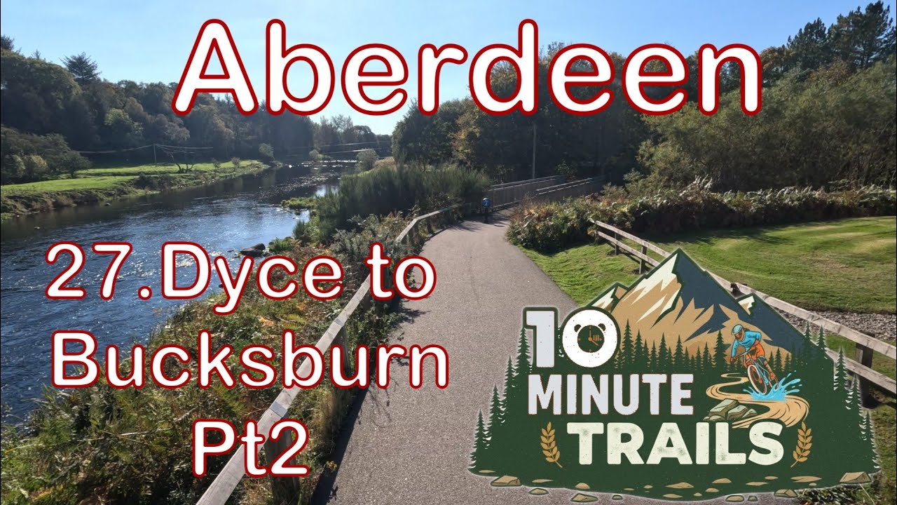 10 Minute Trails - 27.  Dyce to Bucksburn Pt2