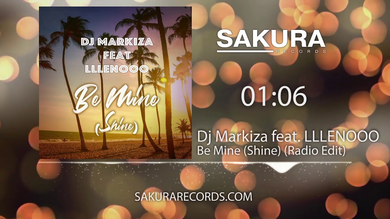 Dj Markiza feat. LLLENOOO - Be Mine (Shine)