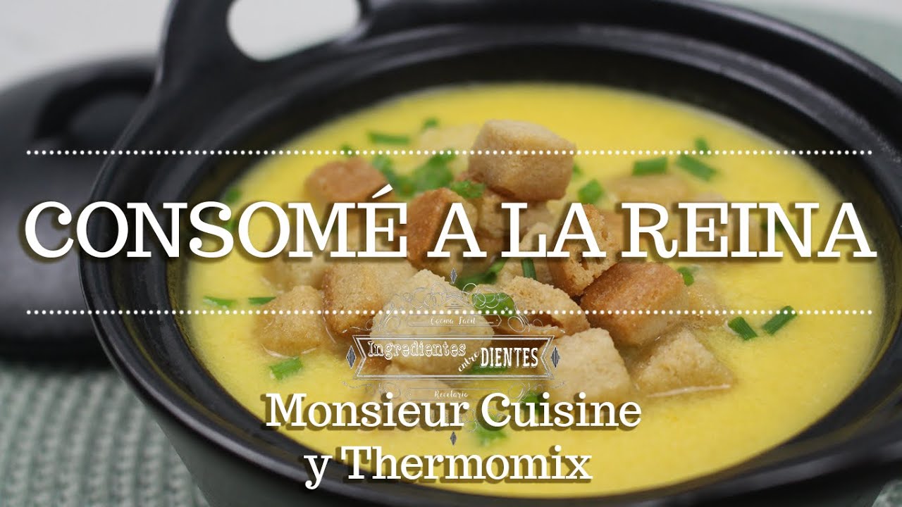 CONSOMÉ A LA REINA en Monsieur Cuisine y Thermomix | Ingredientes entre dientes