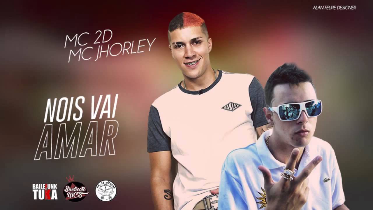 MC 2D Feat. Mc Jhorley - Nois vai Amar (DJ MART)#DETONAFUNK