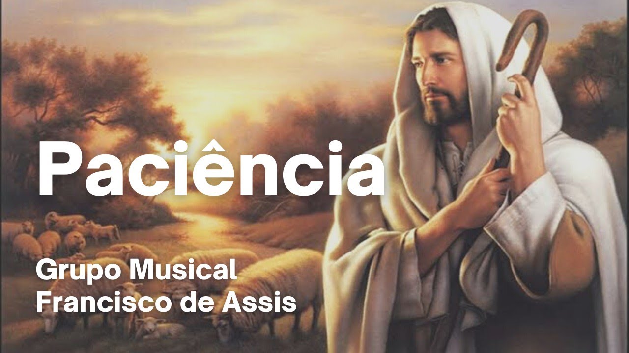 Paciência - Grupo Musical Francisco de Assis
