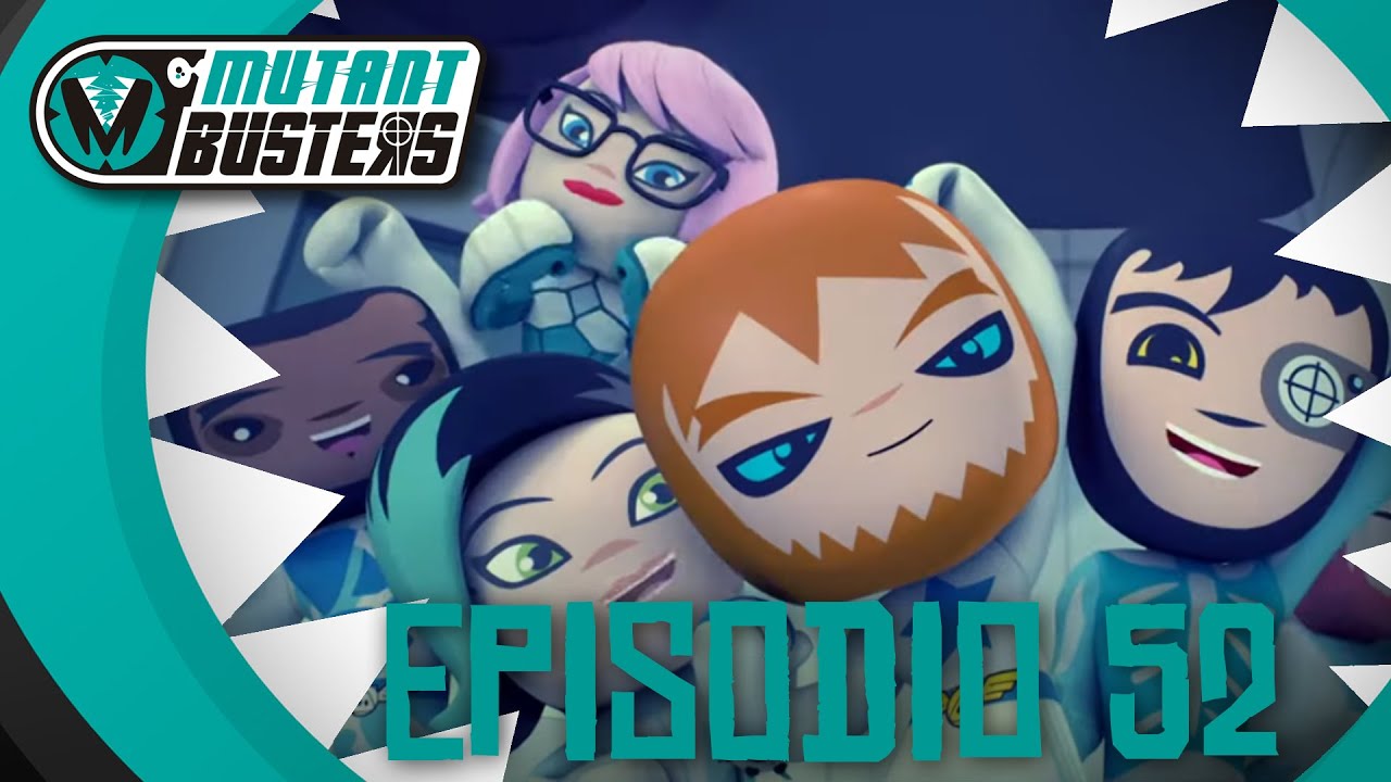MUTANT BUSTERS / EPISODIO FINAL: Hora de Mutant Busters
