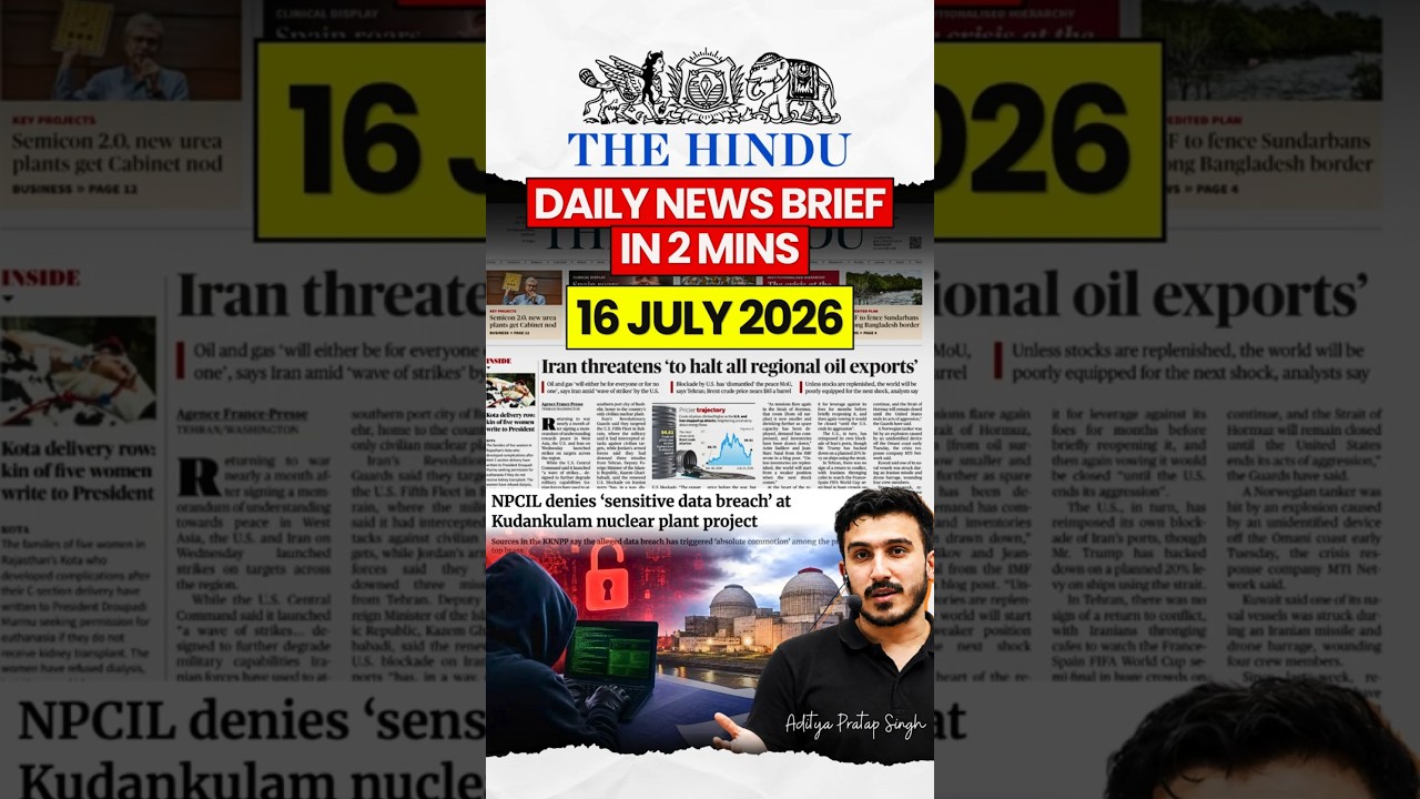 The Hindu News Brief | 16 July 2026 | Daily Current Affairs for UPSC #newsanalysis