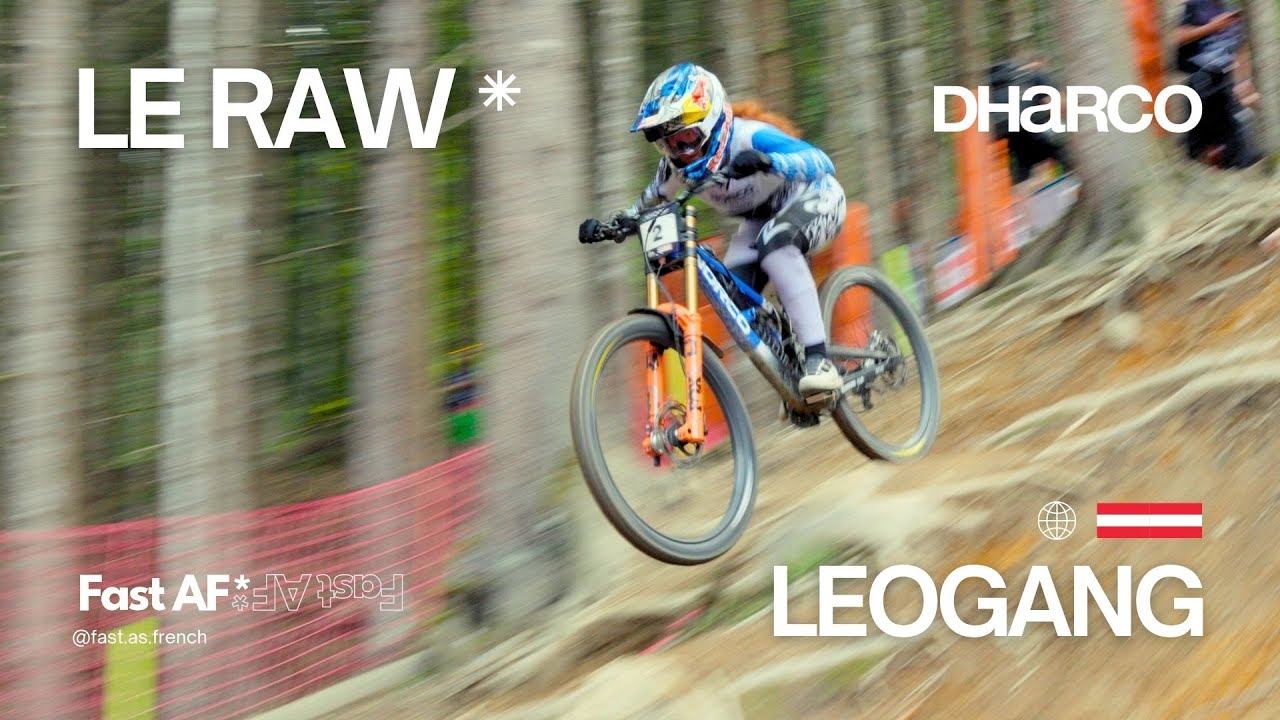 Leogang DH World Cup 2025 - Le RAW by Fast AF* 🇦🇹 | SUBTITLES 🇬🇧🇫🇷