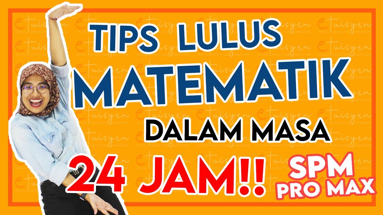 Tips SPM PROMAX 24 Jam Sebelum SPM MATEMATIK - Wajib Tonton Kalau Nak Lulus Matematik SPM!!