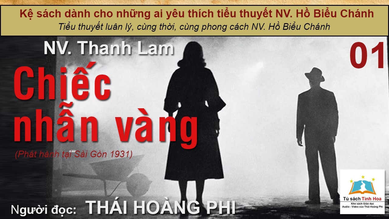 CHIẾC NHẪN VÀNG. Tập 01. Tác giả NV. Thanh Lam. Người đọc: Thái Hoàng Phi