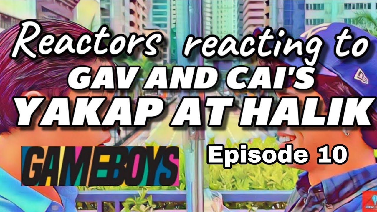 Gameboys Episode 10 - Reactors Reacting to Gav and Cai's Yakap at Halik! - Surprise at the end!