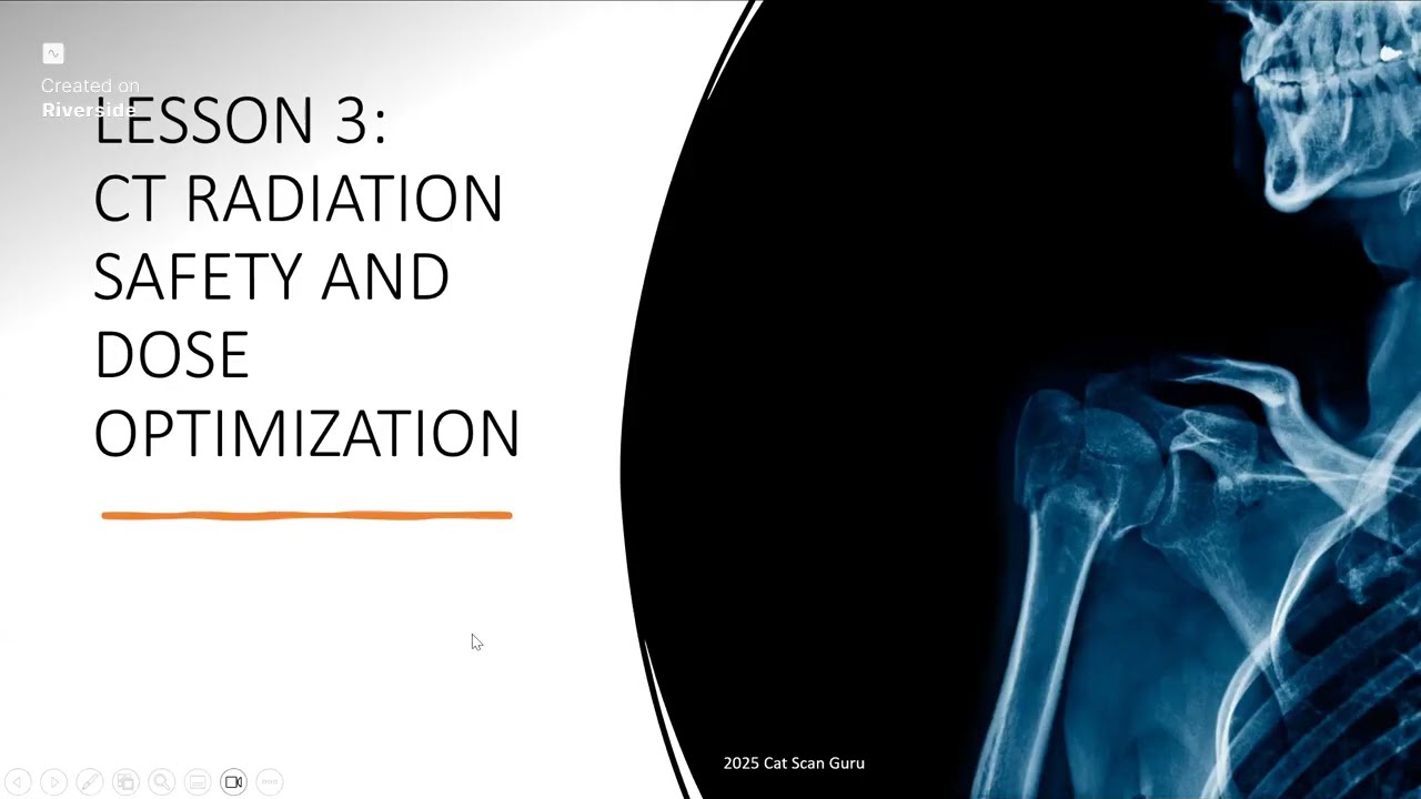 CT Blueprint Course Lesson 3: CT Radiation Safety and Dose Optimization