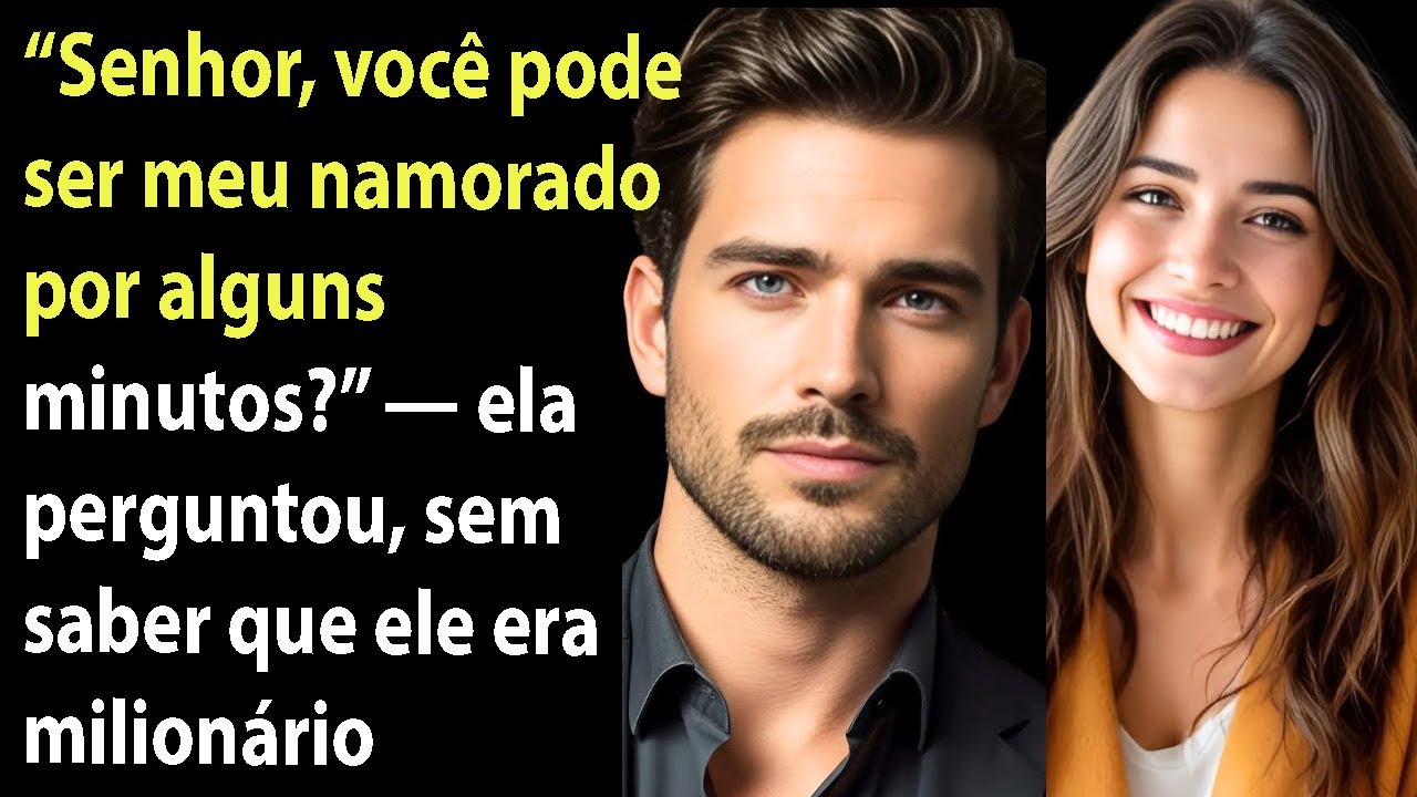 Senhor,você pode ser meu namorado por alguns minutos?ela perguntou, sem saber que ele era milionário