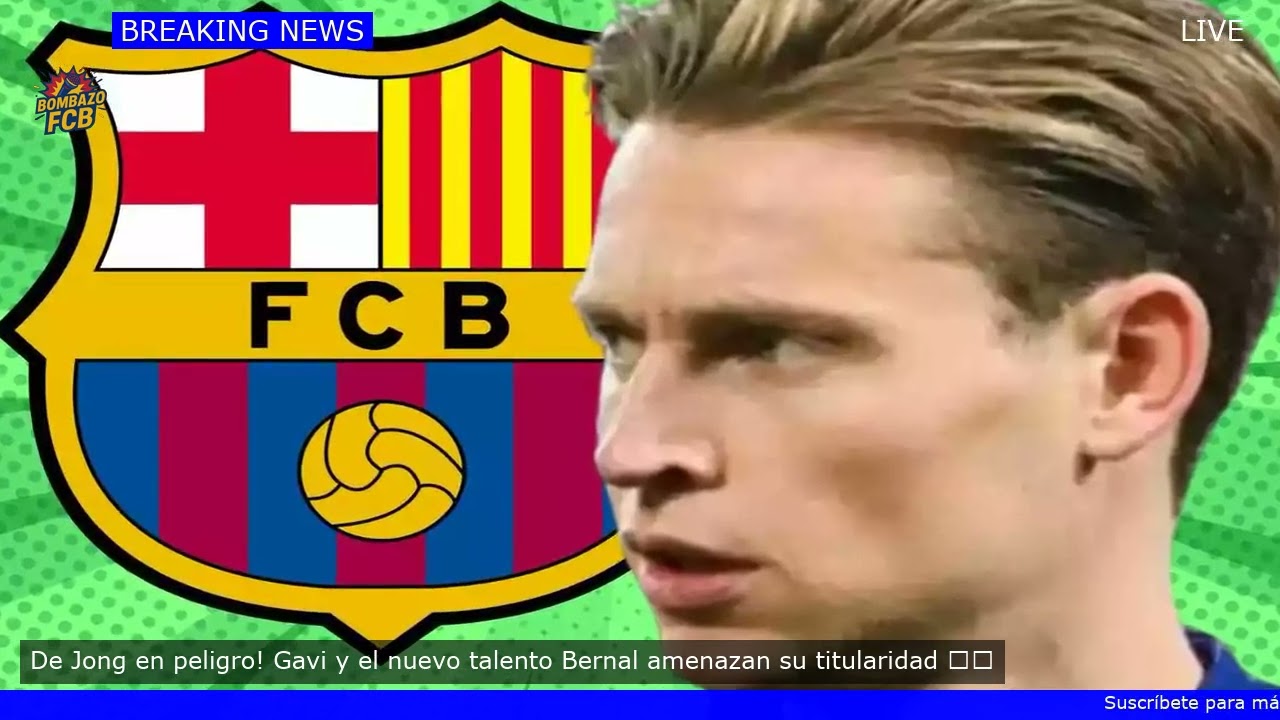 De Jong en peligro! Gavi y el nuevo talento Bernal amenazan su titularidad 💥⚽