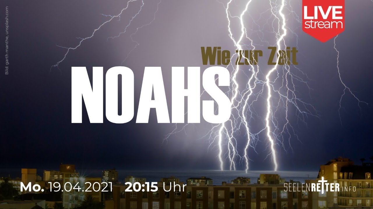 Gottes Gericht kommt. Wie zur Zeit Noahs. | Mo 19.04., 20:15 Uhr | Mirko Krüger