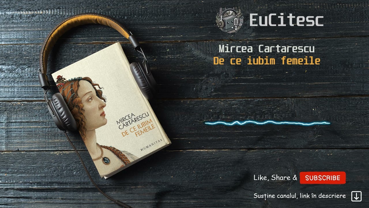 De ce iubim femeile - Mircea Cartarescu | Carte Audio | #audiobook