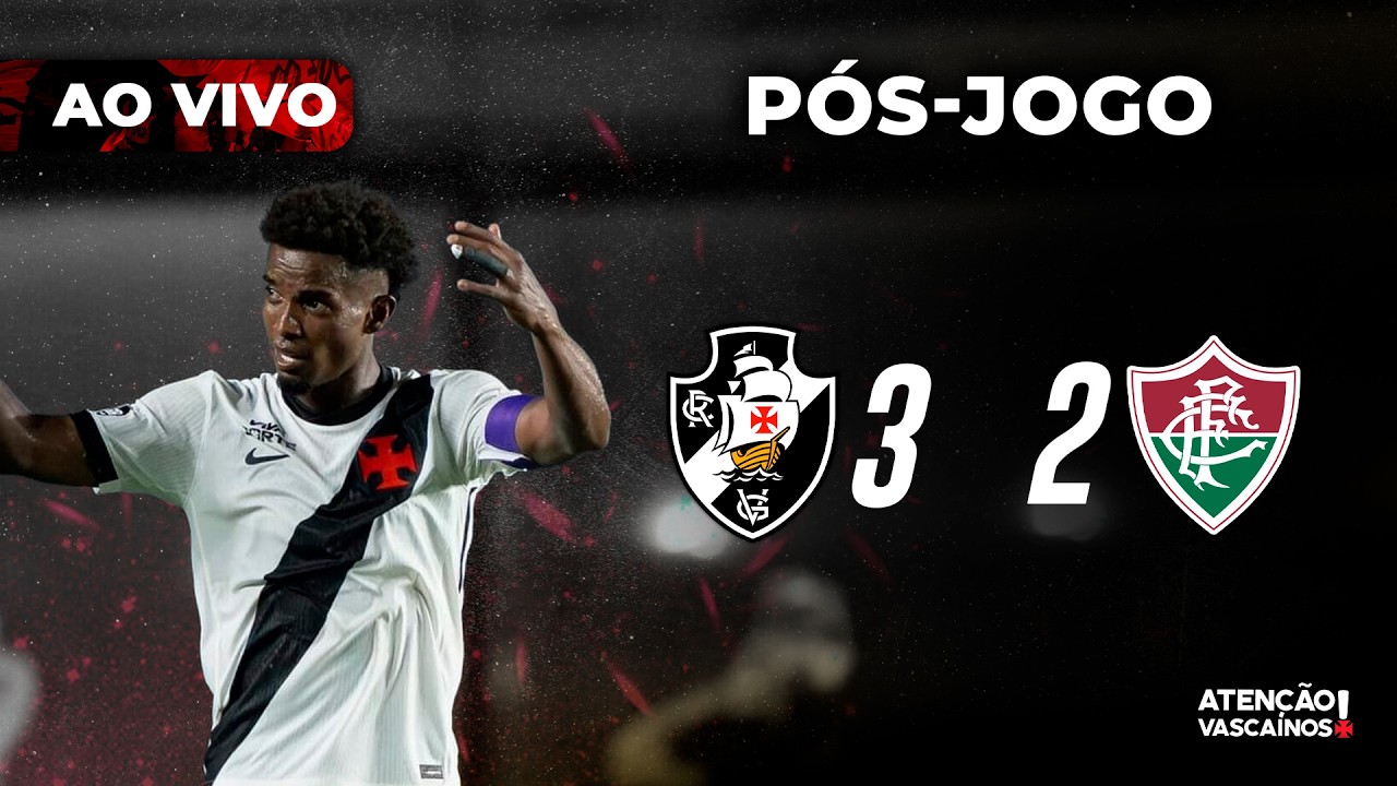 PÓS-JOGO DO AV AO VIVO | VASCO DA GAMA 3 X 2 FLUMINENSE - BRASILEIRÃO 2026
