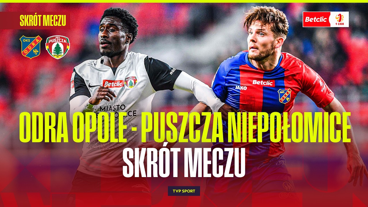 SKR&Oacute;T: ODRA OPOLE - PUSZCZA NIEPOŁOMICE. ŻUBRY ZATRZYMANE. BETCLIC 1 LIGA