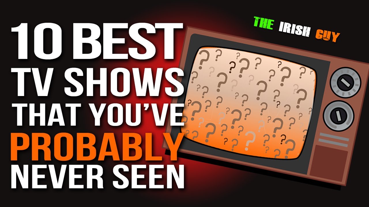The 10 BEST TV Shows that you've PROBABLY never seen! - The Irish Guy Vlogs