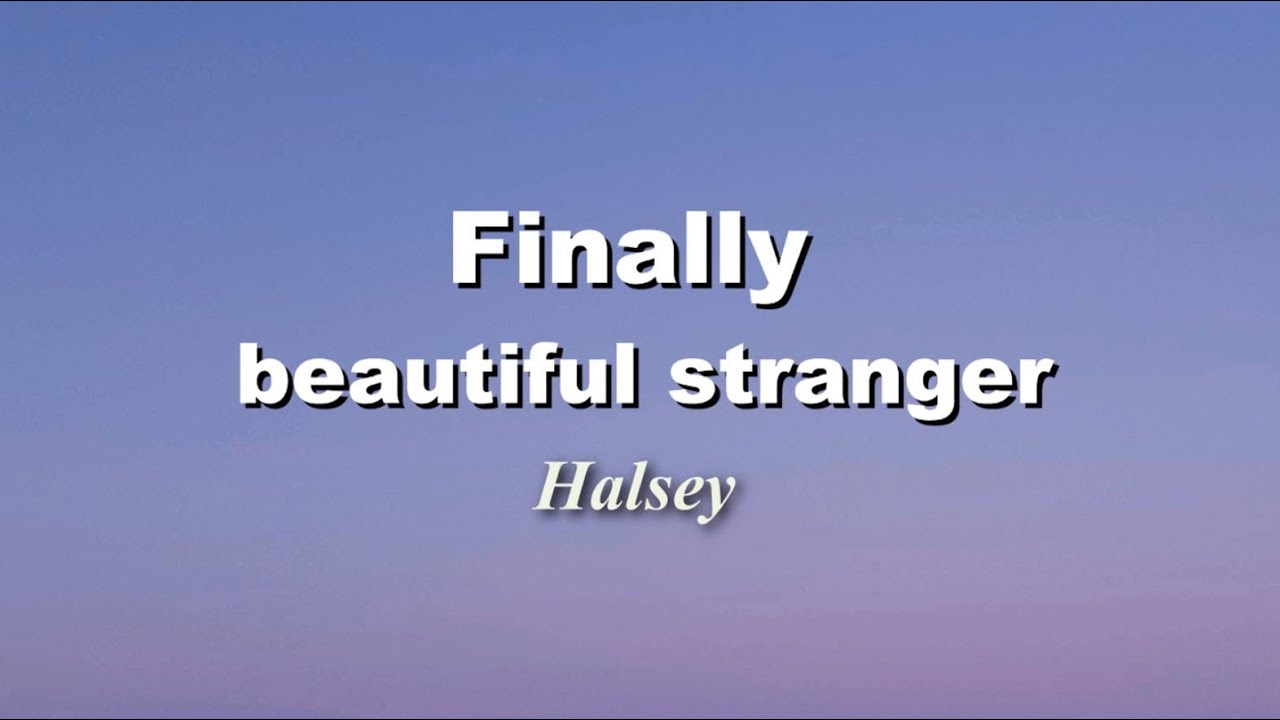Halsey - Finally // beautiful stranger (Lyrics)