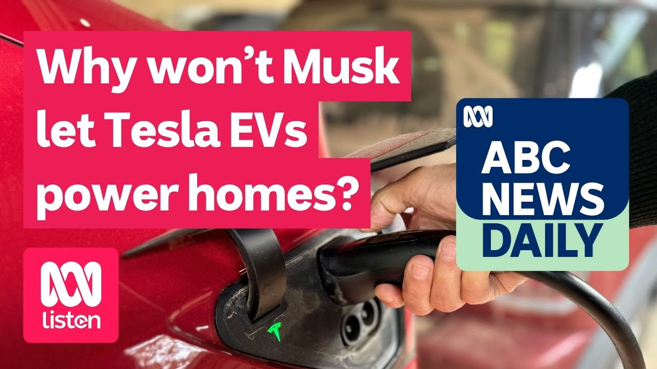 Why won’t Musk let Tesla EVs power homes? | ABC News Daily podcast