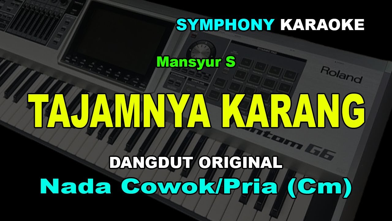TAJAMNYA KARANG KARAOKE NADA PRIA/COWOK | Mansyur S
