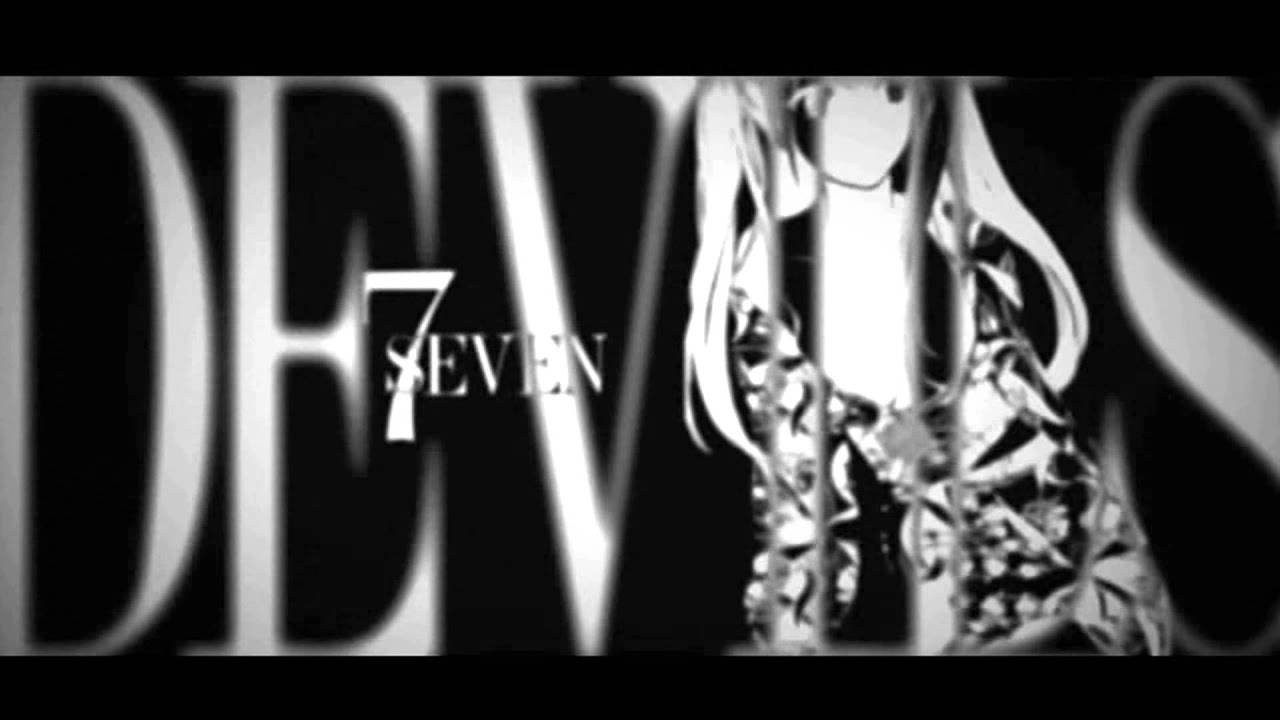[w&b] seven devils ᴹᴱᴾ [Thanks for 1000+ subs]