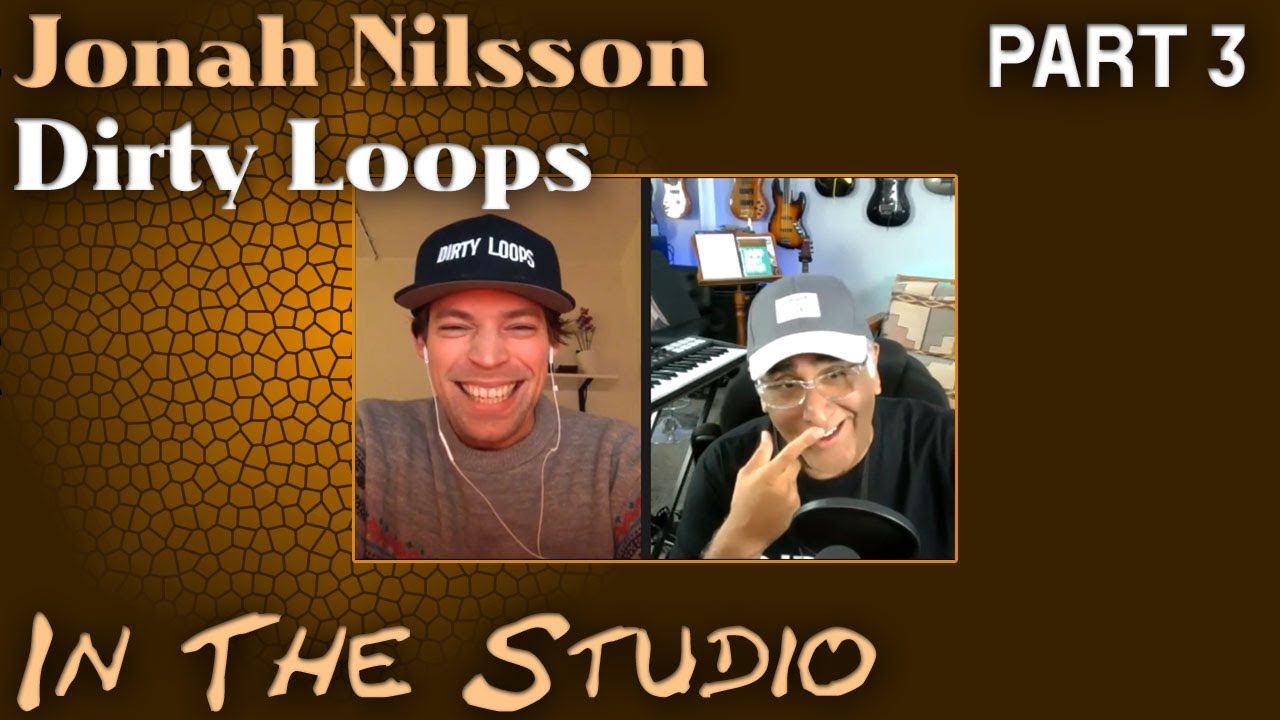 In The Studio with Jonah Nilsson of Dirty Loops (Part 3)