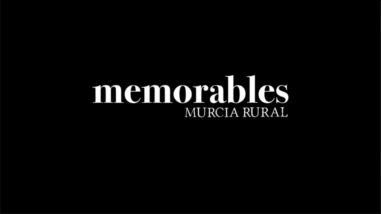 MEMORABLES MURCIA RURAL - PREÁMBULO