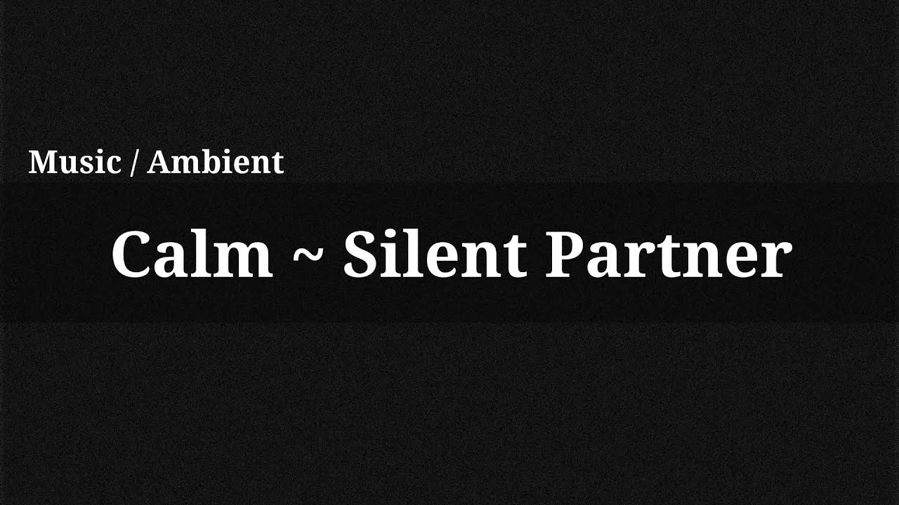 Calm - Silent Partner / Music