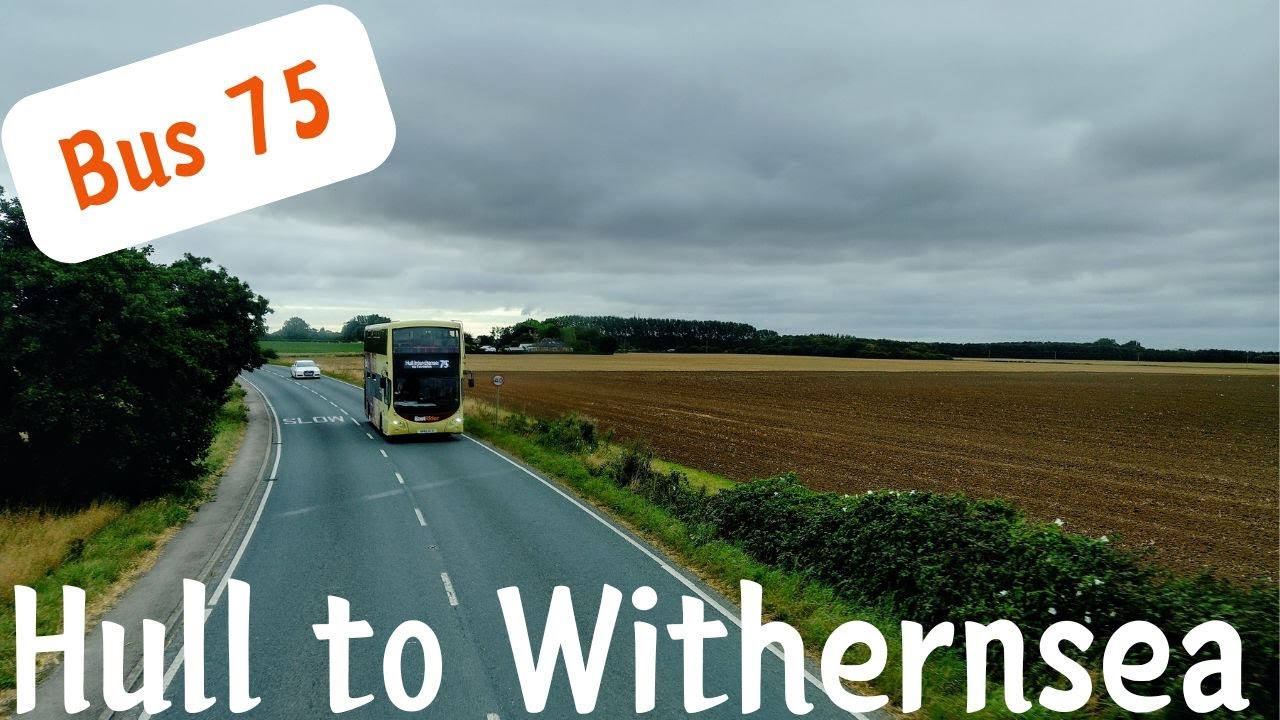 East Coast | East Yorkshire | 75 Hull to Withernsea | August 2025