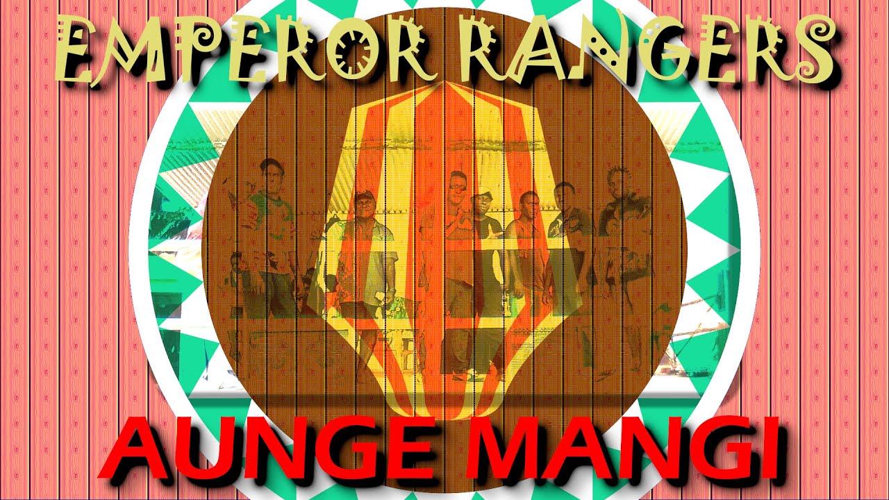 Emperor Rangers Ft. Jordan Opeti - Aunge Mangi (Audio)